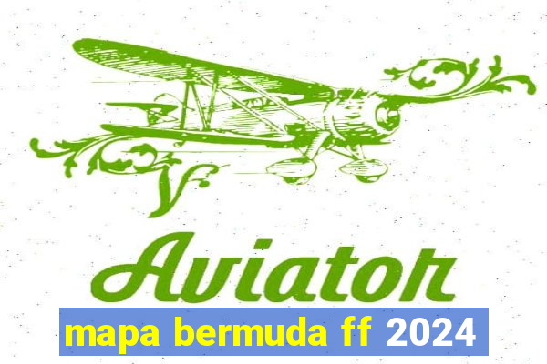 mapa bermuda ff 2024