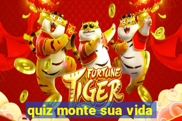 quiz monte sua vida