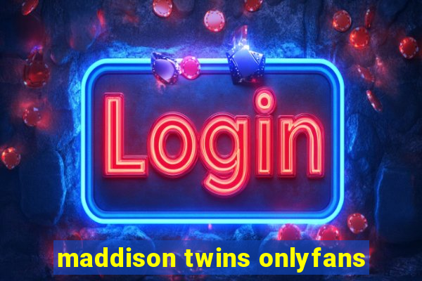 maddison twins onlyfans