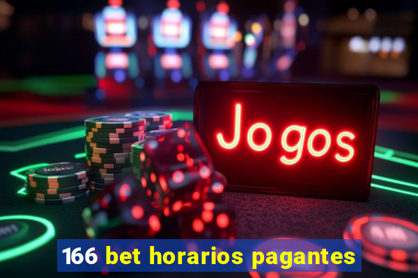 166 bet horarios pagantes