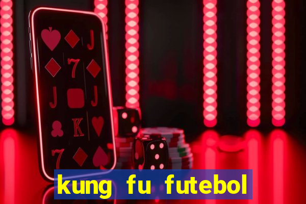 kung fu futebol clube assistir