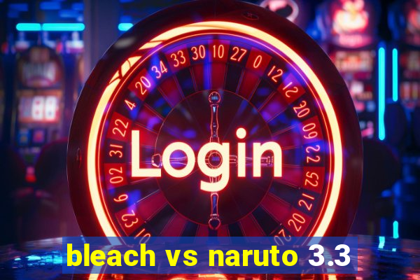 bleach vs naruto 3.3