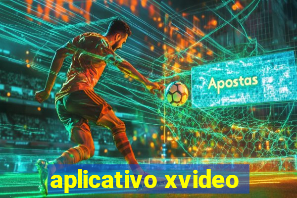 aplicativo xvideo