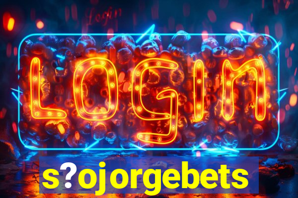 s?ojorgebets