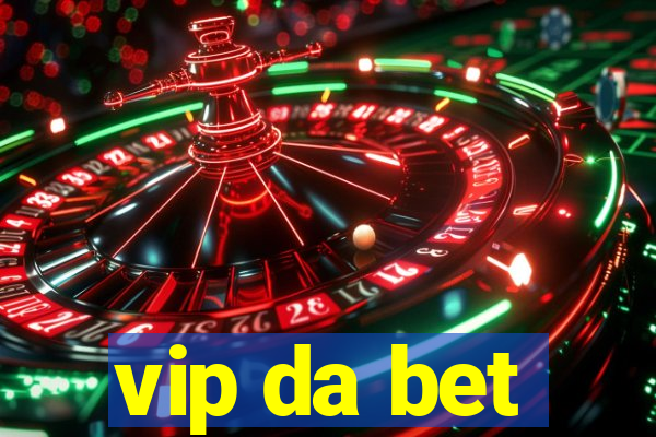 vip da bet