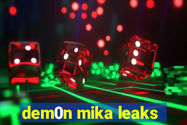 dem0n mika leaks