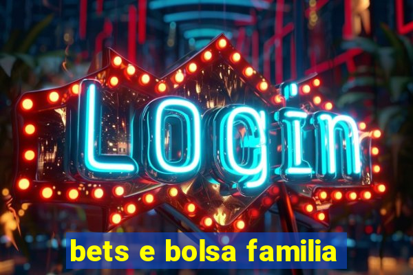 bets e bolsa familia