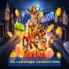 iso radiologia cachoeirinha