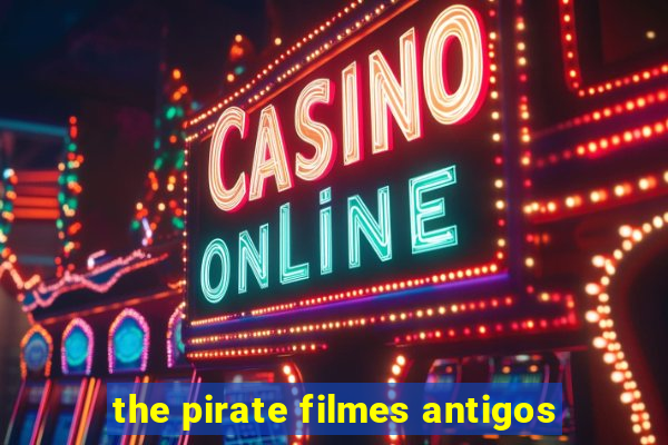 the pirate filmes antigos