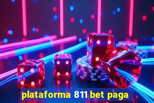 plataforma 811 bet paga