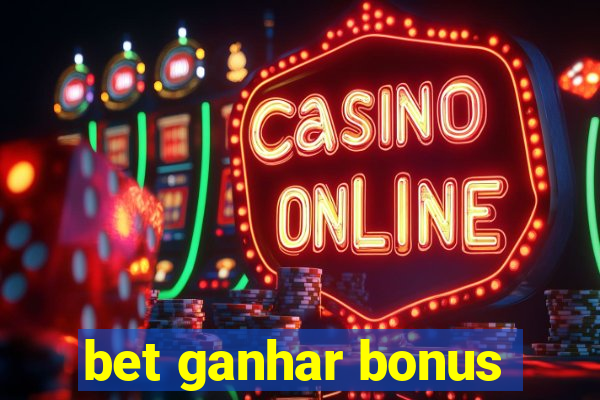 bet ganhar bonus