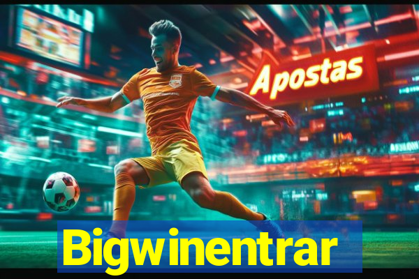 Bigwinentrar