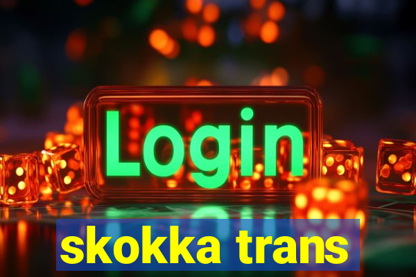 skokka trans