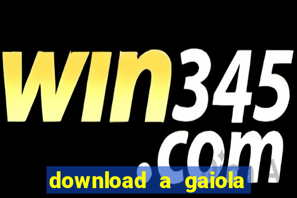 download a gaiola das loucas (1996 dublado)