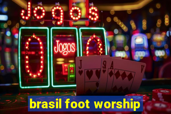 brasil foot worship