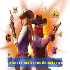 plataforma bonus de cadastro