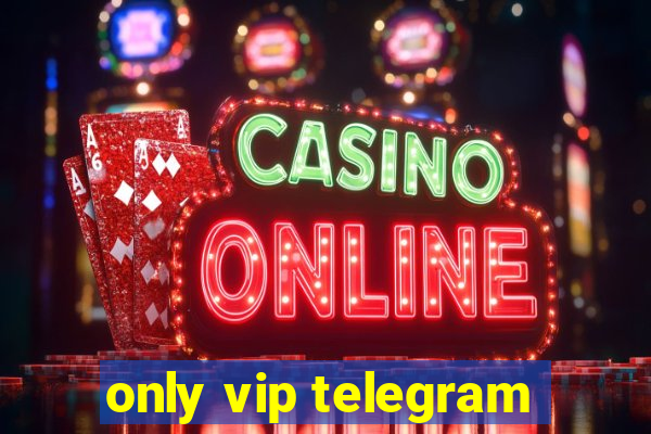 only vip telegram