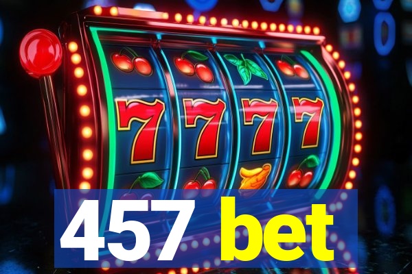 457 bet