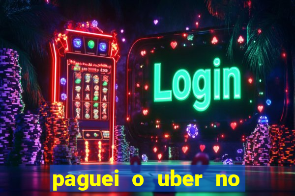 paguei o uber no pix e nao encontrou motorista