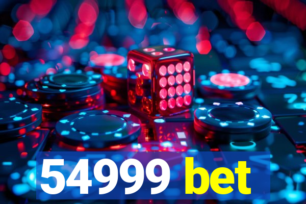 54999 bet