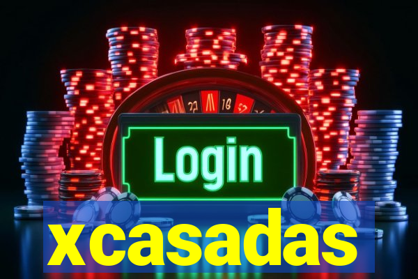 xcasadas