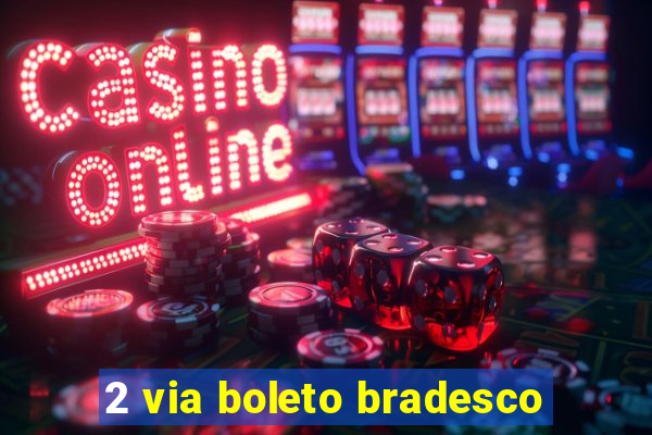 2 via boleto bradesco