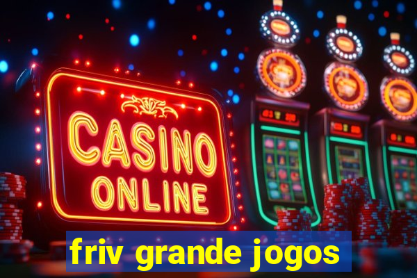 friv grande jogos