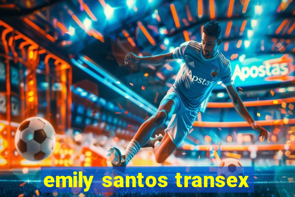 emily santos transex