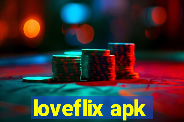 loveflix apk