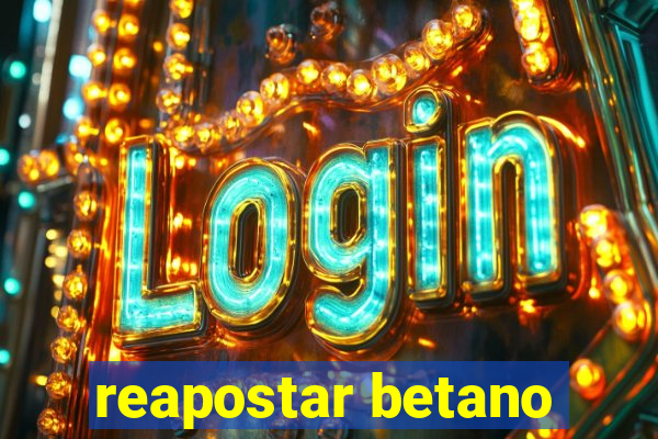 reapostar betano