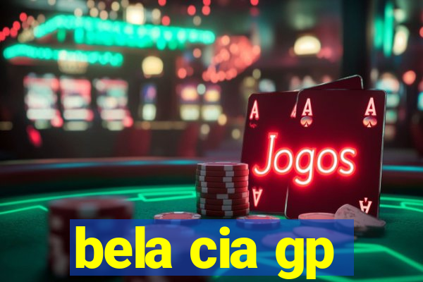 bela cia gp