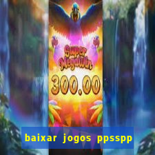 baixar jogos ppsspp para android