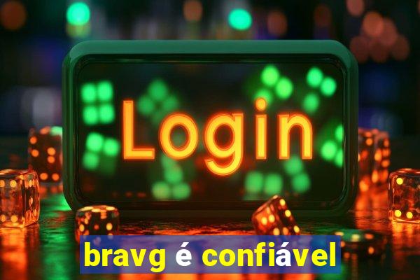 bravg é confiável