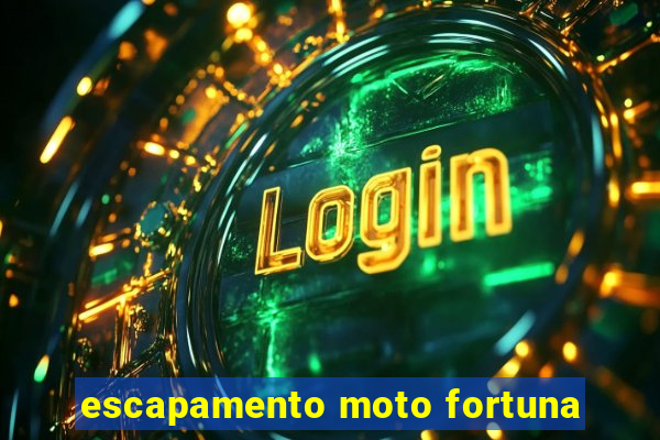 escapamento moto fortuna