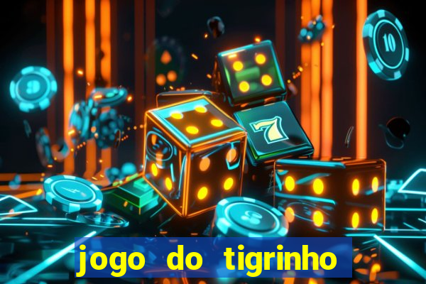 jogo do tigrinho verdade ou mentira