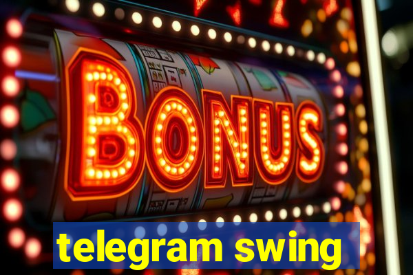 telegram swing