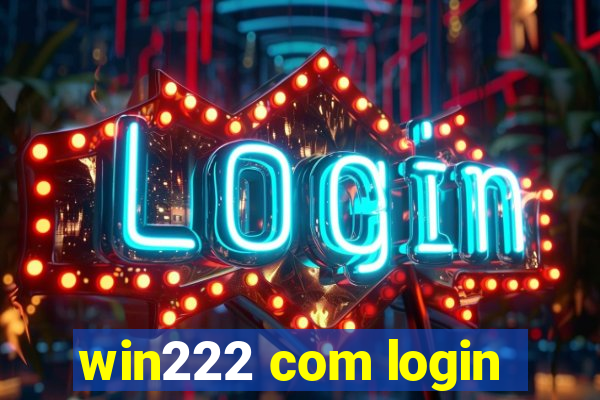 win222 com login