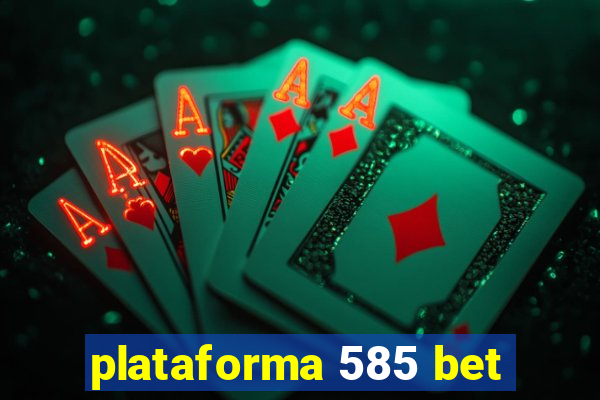 plataforma 585 bet