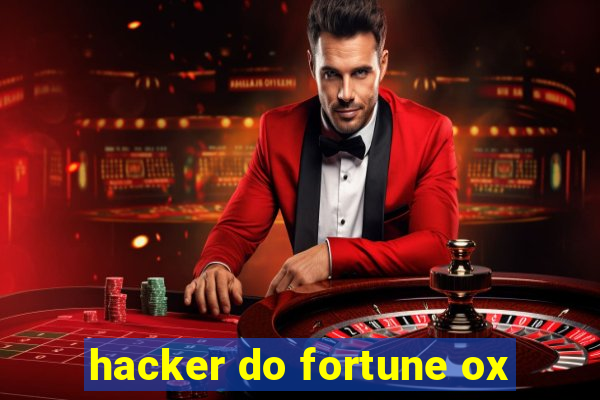 hacker do fortune ox