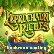 backroon casting