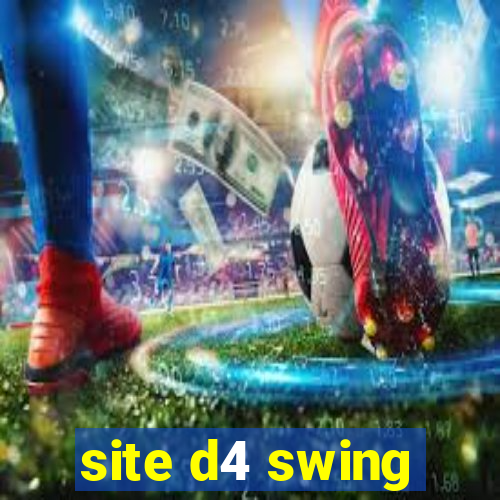 site d4 swing