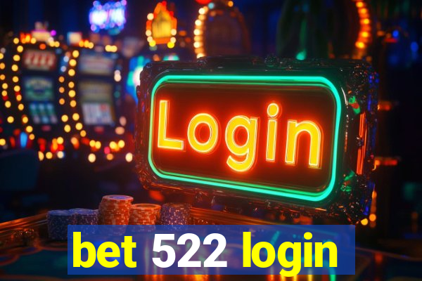 bet 522 login