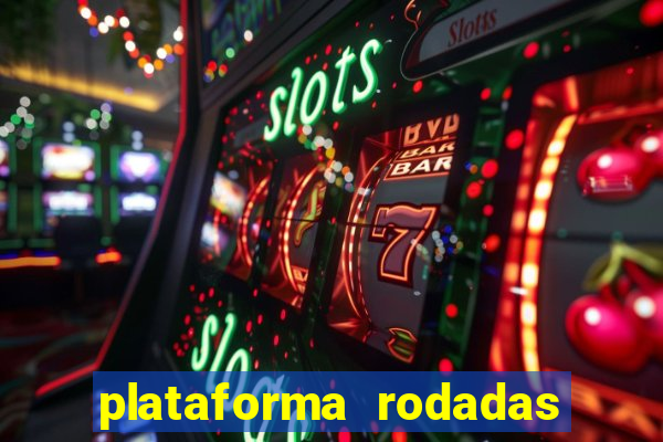 plataforma rodadas gratis sem deposito