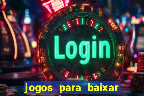 jogos para baixar que ganha dinheiro