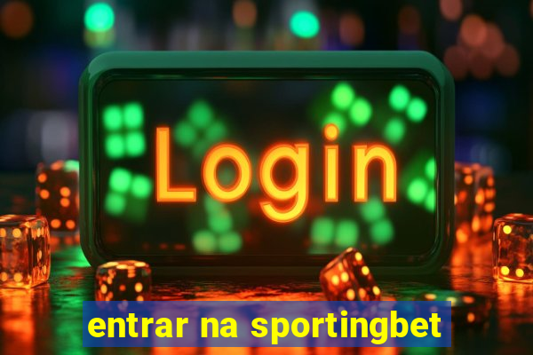 entrar na sportingbet