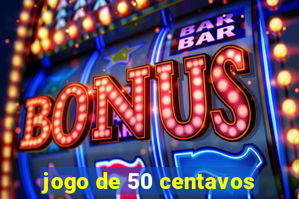 jogo de 50 centavos