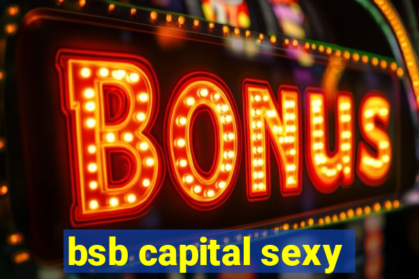 bsb capital sexy