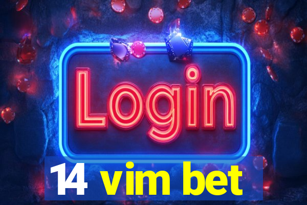 14 vim bet