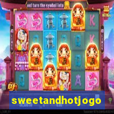 sweetandhotjogo