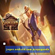 jogos android sem propaganda